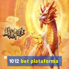 1012 bet plataforma